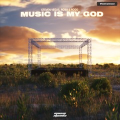 Steven Vegas, Robb & Rodd - Music Is My God