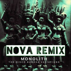 Monolith - Disco Buddha [Nova Remix]