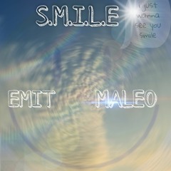Emit - S.M.I.L.E ft MaLeo [ Prod.Ross gossage]