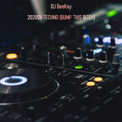 202006 TECHNO (BUMP THIS BITCH)