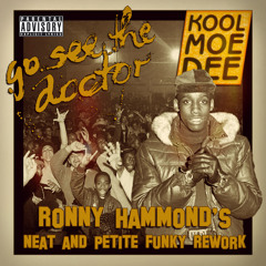 Kool Moe Dee - Go See The Doctor (Ronny Hammond's Neat And Petite Funky Rework)(FREE DL)