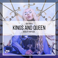 Ava Max - Kings and Queens (Kaelity Bootleg)