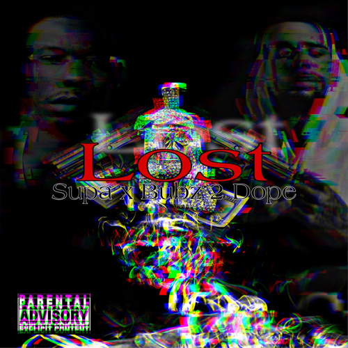 Supa x Bubz 2Dope - Lost