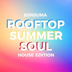 Rooftop Summer Soul x House Edition