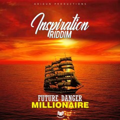 Future Danger - Millionaire (Inspiration Riddim) Adigun Productions