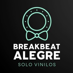 BREAKBEAT ALEGRE SOLO VINILOS