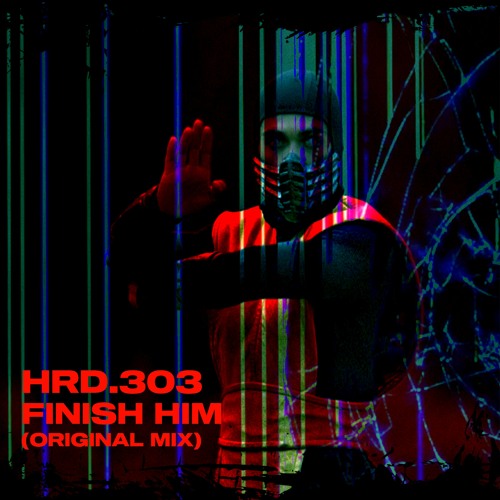 HRD.303 - Finish Him (Original Mix)