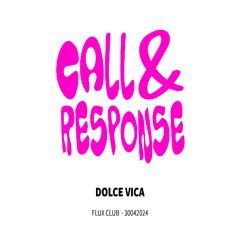 Dolce Vica @ FLUX CLUB // Call & Response 30.04.25