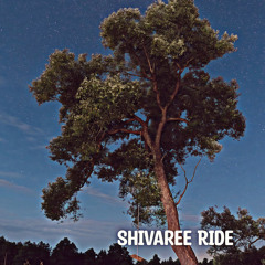 Shivaree Ride