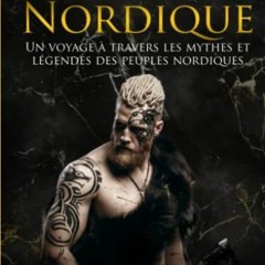 Télécharger le PDF Mythologie Nordique: Un voyage à travers les mythes et légendes des peuples n