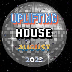 Uplifting House August 2023