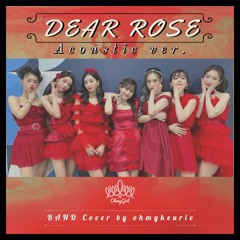 OH MY GIRL (오마이걸) - 「Dear Rose」 Acoustic version 〈Band cover by ohmykeurie〉