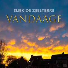 Vandaage - Sliek De Zeesterre feat dFonK