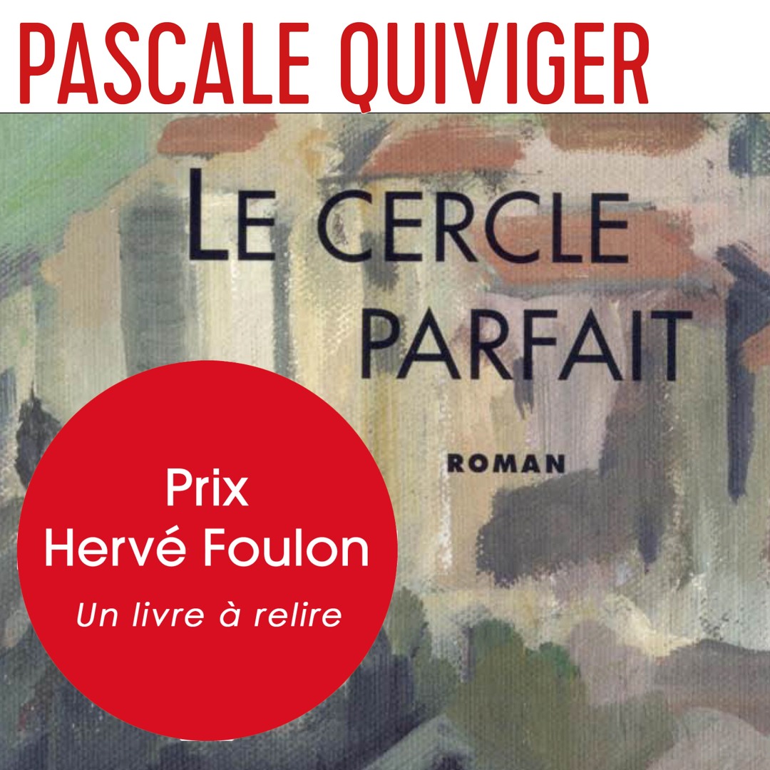 Pascale Quiviger nous parle du Cercle parfait, Prix Hervé Foulon 2023