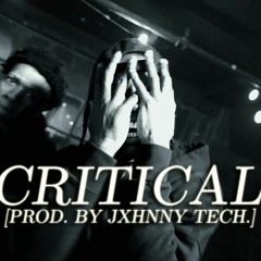 CRITICAL [PROD. BY JXHNNY TECH]