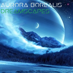 Aurora Borealis - Dreamscapes (Original Dub Mix)