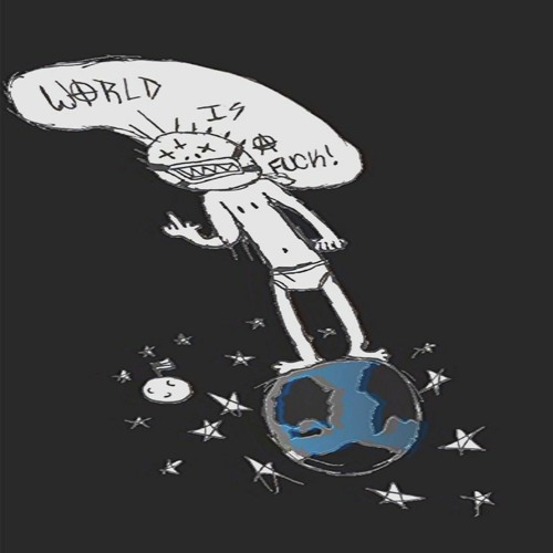 world is a fuck| prod. ableskittles