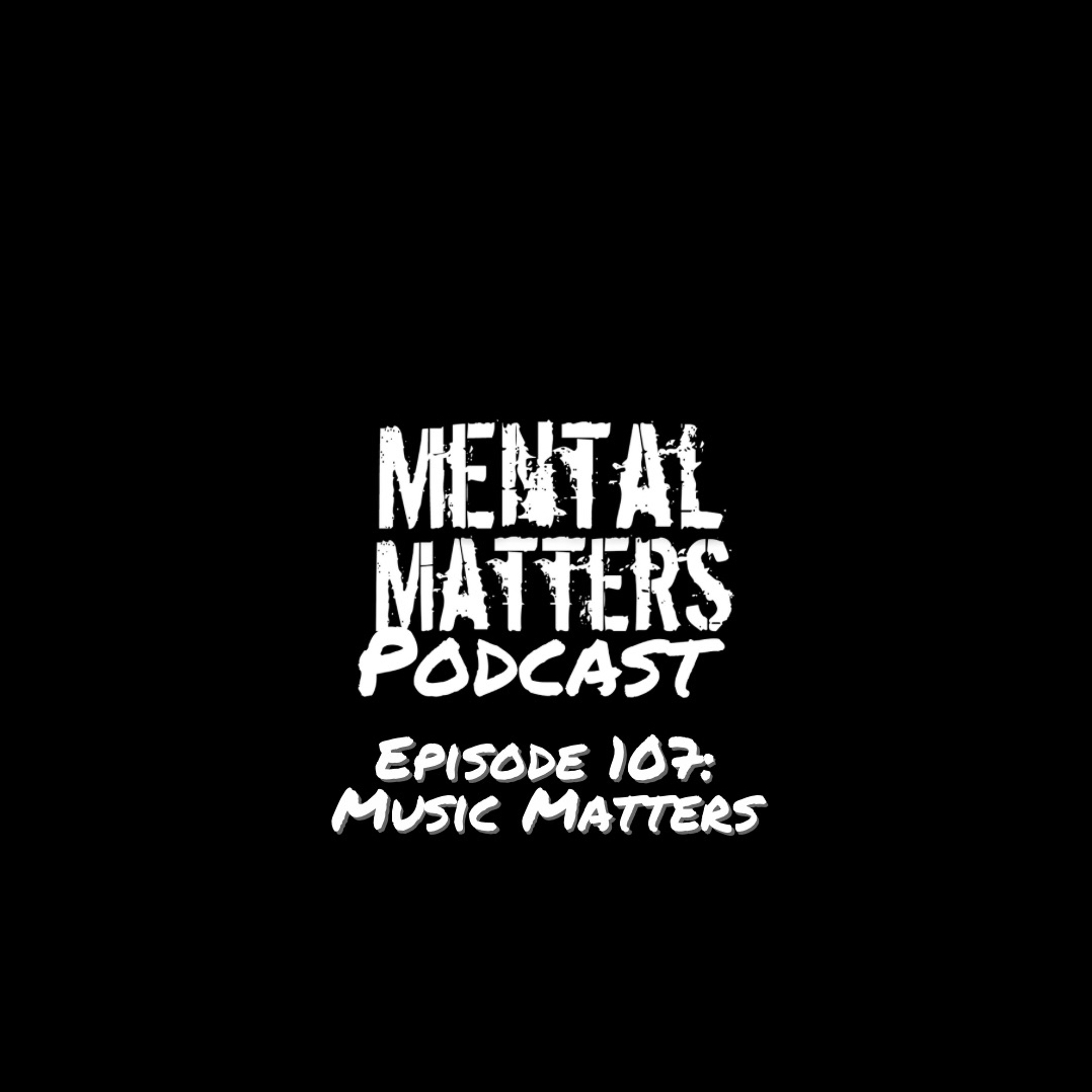 Episode 107 - Music Matters