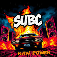 SUBC - Raw Power