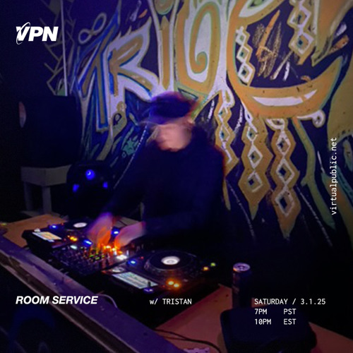 ROOM SERVICE! W/ Tristan- virtualpublic.net - 03/1/24