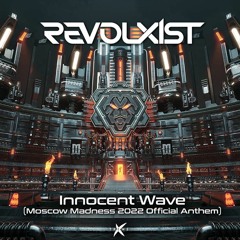 Revolxist - Innocent Wave (Moscow Madness 2022 Official Anthem)