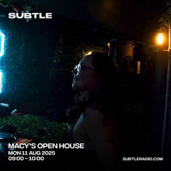 Subtle Radio 004 - Macy's Open House - 11/08/25