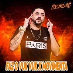 FAZ O VUK VUK X MOVIMENTA REMIX - DJ DOUGLAS CARDOSO