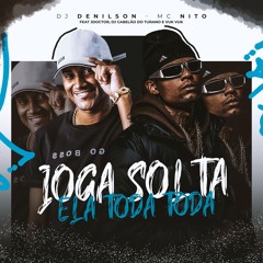 MC'S NITTO, JDOCTOR, CABELÃO, VUK VUK - JOGA SOLTA ELA TODA TODA