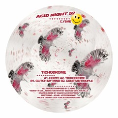 Tichodrome [ Acid Night 052]