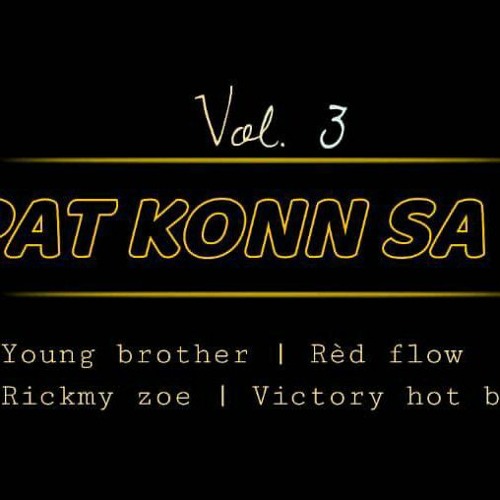 Ou Pat Konn Sa Non_Young Brother_X_Red Flow_X_Rickmy Zoe_X_Victory Hot Boy_(Prod By Pro-Sound).mp3