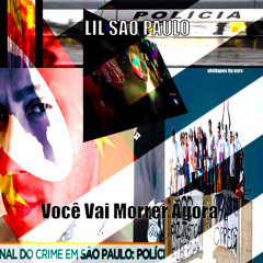 (shittapes 1) - Lil São Paulo: Você Vai Morrer Agora