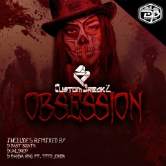 Custom Breakz - Obsession (DualDrop Remix) Out Now!!