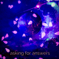 asking for answers•••are you testing me? (prod. by balance cooper)