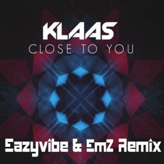 Klaas - Close To You (Eazyvibe & EmZ Remix) FREE DOWNLOAD