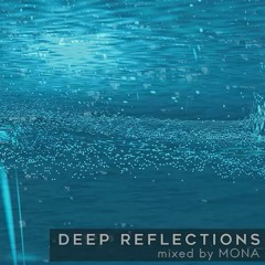 MONA - Deep Reflections | Melodic Techno DJ-Mix
