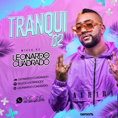 TRANQUI O2 BY LEONARDO CUADRADO (2022)