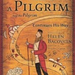 The Way of a Pilgrim: And the Pilgrim Continues His Way (Image Classics Book 8) BY: Walter J. C