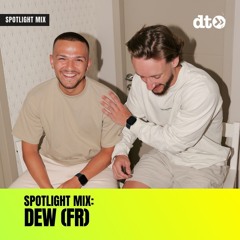 Spotlight Mix: Dew (FR)