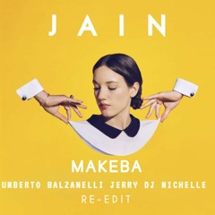 Jain - Makeba (Umberto Balzanelli, Jerry Dj, Michelle Re-Edit) FREE DOWNLOAD