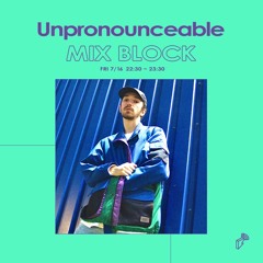2021/07/16 MIX BLOCK - Unpronounceable