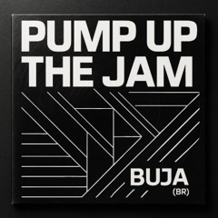 BUJA (BR) - Pump Up The Jam [FREE DOWNLOAD]