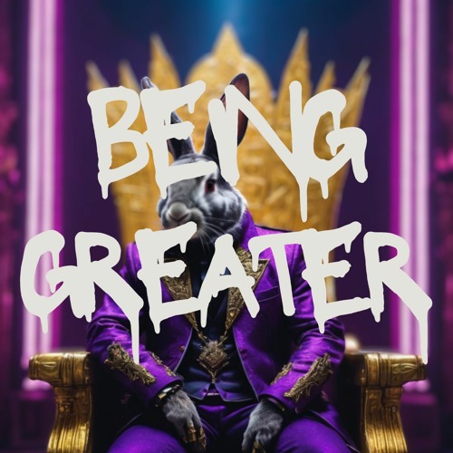 Being Greater
