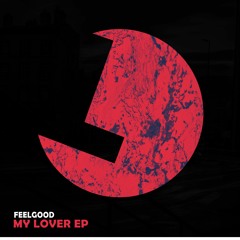 FeelGood & Hottest - My Lover - Loulou records (LLR239)(OUT NOW)