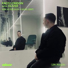Kaos London with Oliver - 20 February 2022