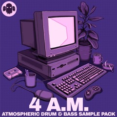 4AM Drum & Bass // Atmospheric DNB Sample Pack
