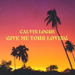 Give Me Your Loving