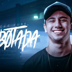 MEGA FUNK S BOTADA (DJ JONATAS FELIPE)