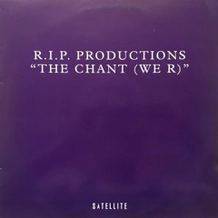 R.I.P. PRODUCTIONS - The CHANT (WE R).mp3
