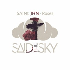 SAINt JHN - Roses (Said The Sky Remix)