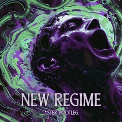 753 - New Regime (Aster Bootleg)